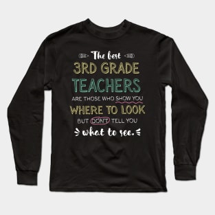 The best 3rd Grade Teachers Appreciation Gifts - Quote Show you where to look Long Sleeve T-Shirt